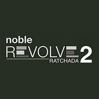 โนเบิล รีวอลฟ์ รัชดา 2 (Noble Revolve Ratchada 2)